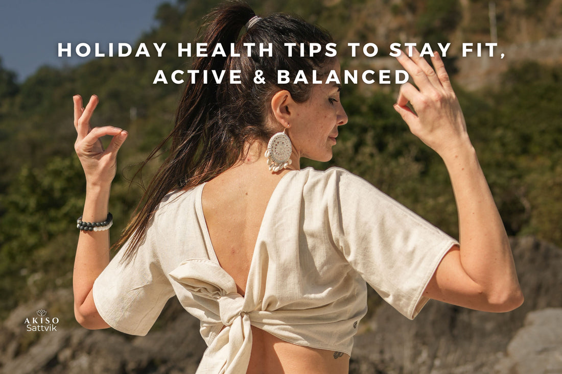 Holiday Health Tips to Stay Fit, Active & Balanced