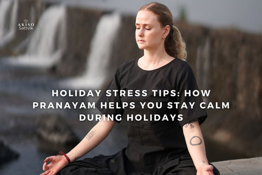 Holiday Stress Tips: How Pranayam Helps You Stay Calm During Holidays