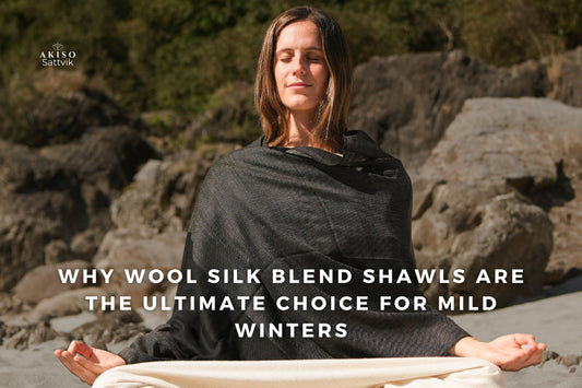 Why Wool Silk Blend Shawls Are the Ultimate Choice for Mild Winters
