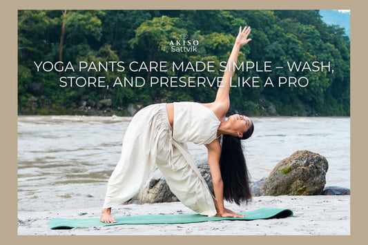 Yoga Pants Care Made Simple – Wash, Store, and Preserve Like a Pro